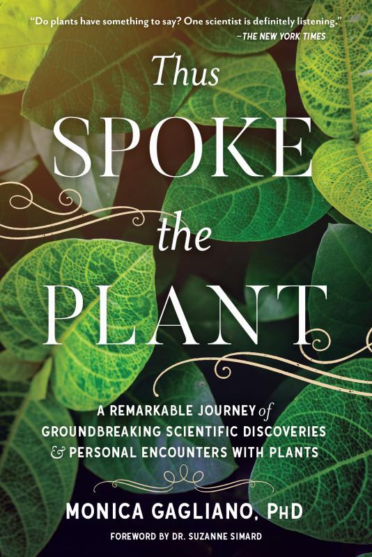Thus Spoke The Plant: A Remarkable Journey Of Groundbreaking