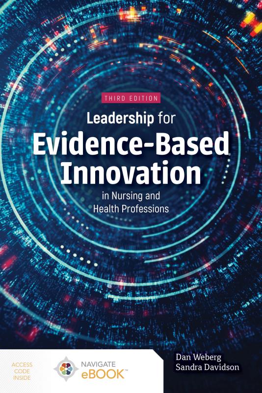 Leadership For Evidence-Based Innovation In Nursing And Heal