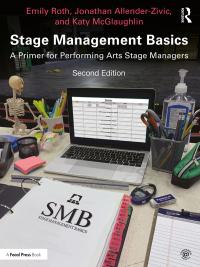 Stage Management Basics: A Primer For Performing Arts Stage