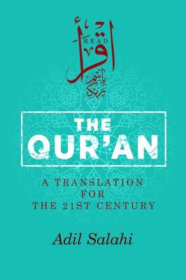 The Qur'an: A Translation For The 21st Century