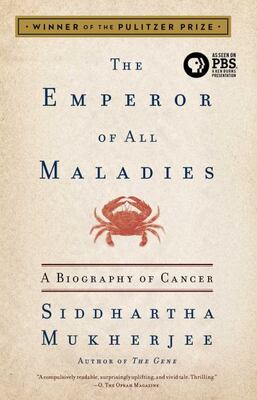 The Emperor Of All Maladies: A Biography Of Cancer