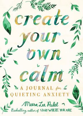 Create Your Own Calm: A Journal For Quieting Anxiety