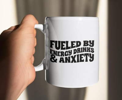 Mug Fueled By Energy Drinks & Anxiety