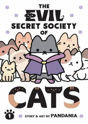 The Evil Secret Society Of Cats Vol. 1