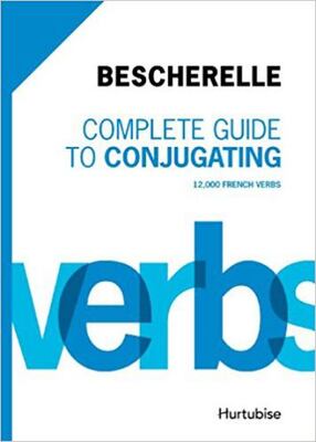 Complete Guide To Conjugating 12000 French Verbs